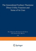 The Generalized Fechner-Thurstone Direct Utility Function and Some of Its Uses - R.L. Basmann, Daniel J. Slottje