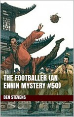 The Footballer (An Ennin Mystery #50) - Ben Stevens