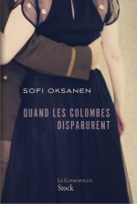 Quand les colombes disparurent - Sofi Oksanen, Sébastien Cagnoli