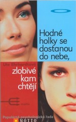 Hodné holky se dostanou do nebe, zlobivé kam chtějí - Ute Ehrhardt