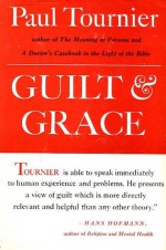 Guilt & Grace a Psychological Study - Paul Tournier