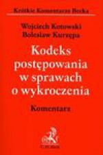 Kodeks postępowania w sprawach o wykroczenia komentarz - Wojciech Kotowski, Bolesław Kurzępa, Lewiński Janusz