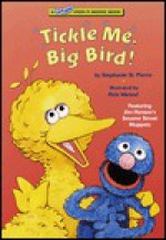 Tickle Me, Big Bird! (Lift-and-Peek-a-Brd Books(TM)) - Rick Wetzel