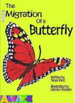 The Migration of a Butterfly. Written by Tanya Kant - Tanya Kant