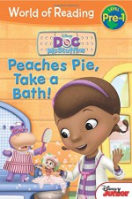 World of Reading: Doc McStuffins Peaches Pie, Take a Bath!: Level Pre-1 - Disney Book Group, Disney Storybook Art Team