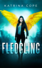 Fledgling - Katrina Cope