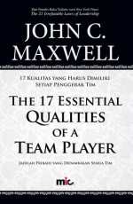 The 17 Essential Qualities of a Team Player: Jadilah Pribadi yang Didambakan Semua Tim - John C. Maxwell, Jimmy Simanungkalit, Selviya Hanna