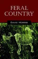 Feral Country - David Morris