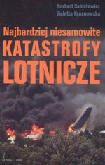 Najbardziej niesamowite katastrofy lotnicze - Norbert Sałustowicz, Violetta Krasnowska