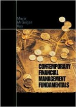 Contemporary Financial Management Fundamentals with Thomson One - R. Charles Moyer, James R. McGuigan, Ramesh P. Rao