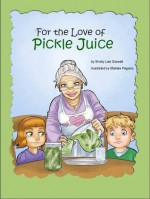 For the Love of Pickle Juice - Shelly Lee Gossett, Mallette Pagano