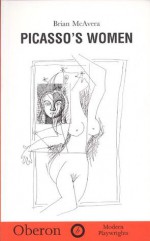 Picasso's Women: Eight Monologues - Brian McAvera