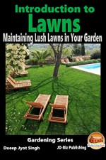 Introduction to Lawns - Maintaining Lush Lawns in Your Garden (Gardening Series Book 2) - Dueep Jyot Singh, John Davidson, Mendon Cottage Books