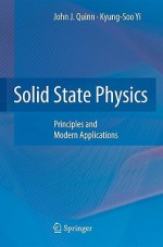 Solid State Physics: Principles and Modern Applications - John J. Quinn, Kyung-Soo Yi