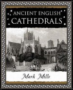 Ancient English Cathedrals - Mark Mills