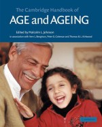 The Cambridge Handbook of Age and Ageing - Malcolm Johnson