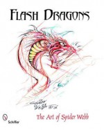 Flash Dragons: The Art of Spider Webb - Spider Webb