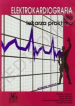 Elektrokardiografia dla lekarza praktyka - Tomasz Tomasik, Józef Kocemba, Anna Skalska, Adam Windak, Jolanta Kulczycka-Życzkowska