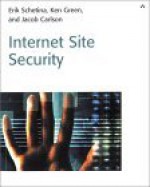 Internet Site Security - Erik Schetina, Ken Green