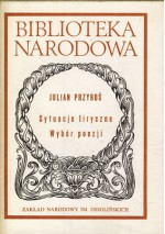 Sytuacje liryczne. Wybór poezji - Julian Przyboś