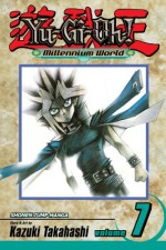 Yu-Gi-Oh! Millennium World, Vol. 7: Through the Last Door - Kazuki Takahashi