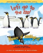 Let's go to the zoo! / ¡Vamos al zoológico! (English and Spanish Foundations Series) (Book #20) (Bilingual) (Board Book) - Gladys Rosa-Mendoza