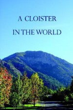 A Cloister In The World - Patrick Barry