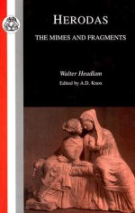 Herodas: The Mimes and Fragments (Classic Commentaries) (Classic Commentaries) - Walter Headlam, A.D. Knox