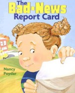 The Bad-News Report Card - Nancy Poydar