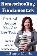 Homeschooling Fundamentals - Tiffany Davis