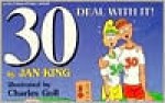 30 - Deal with It - Jan King, Charles Goll