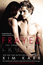 Frayed: The Connections Series - Kim Karr