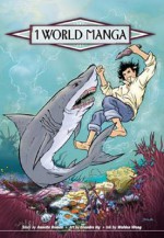 1 World Manga Passage 3: Global Warming - Lagoon of the Vanishing Fish (1 World Manga) - Annette Roman