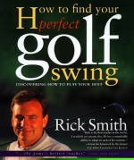 How to Find Your Perfect Golf Swing - Rick Smith