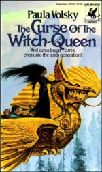 The Curse of the Witch-Queen - Paula Volsky