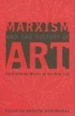 Marxism and the History of Art: From William Morris to the New Left - Andrew Hemingway