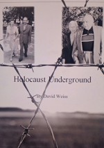 Holocaust Underground - David Weiss