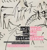 World and System: Contemporary Art Between Analysis, the Search for Meaning and Dilemma - Gisbert Porstmann, Johannes Schmidt, Robert K#xF6;nig