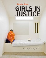 Girls in Justice - Richard Ross, Maisha T. Winn, Leslie Acoca, Mariame Kaba, Karen I. Countryman-Roswurm, Marian Wright Edelman