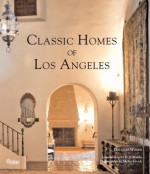 Classic Homes of Los Angeles - Douglas Woods, Melba Levick, D.J. Waldie