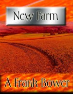 New Farm - A. Frank Bower