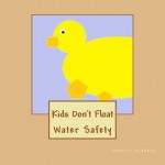 Kids Don't Float: Water Safety (Series - Baby and Preschool) - Sherrie Giddens