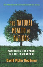 The Natural Wealth of Nations - David Malin Roodman, Linda Starke