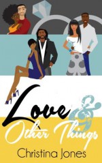 Love And Other Things - Christina C. Jones