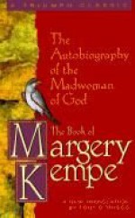 [(The Book of Margery Kempe: The Autobiography of the Madwoman of God * * )] [Author: Margery Kempe] [Dec-1995] - Margery Kempe