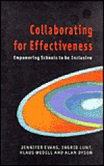 Collaborating for Effectiveness: Empowering Schools to Be Inclusive - Jennifer Evans, Alan Dyson, Klaus Wedell