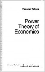 Power Theory Of Economics - Yasuma Takata