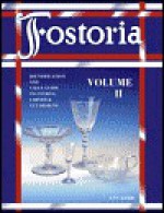 Fostoria Glassware Identification and Value Guide - Ann Kerr