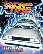 Back in Time: The Unauthorized Back to the Future Chronology - Greg Mitchell, Rich Handley, Paul C. Giachetti, Pat Carbajal, Dan Madsen