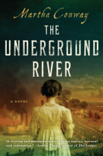 The Underground River: A Novel - Martha Conway